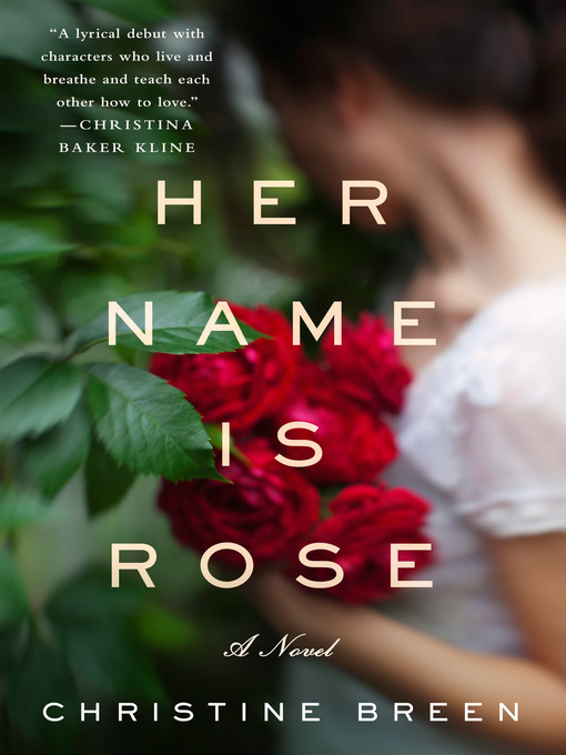 Title details for Her Name Is Rose by Christine Breen - Wait list